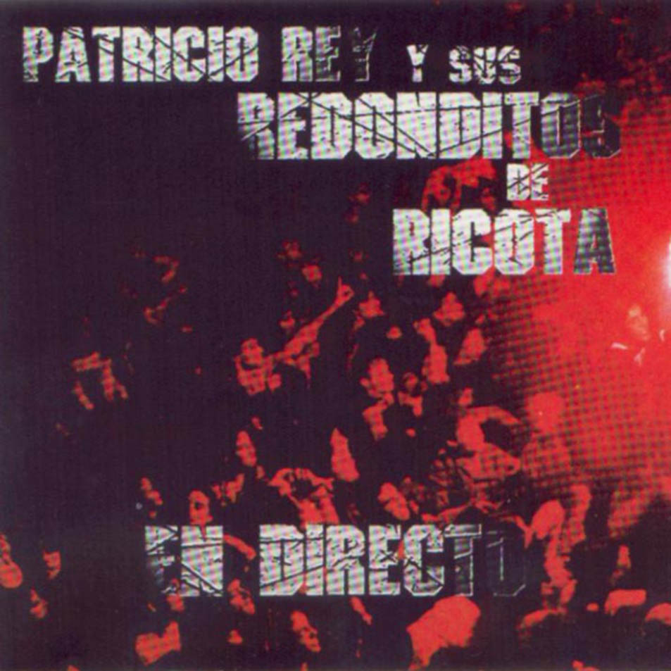 Patricio Rey Y Sus Redonditos - En Directo
