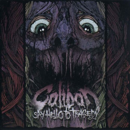 Caliban - Say Hello To Tragedy