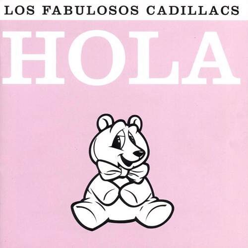 Fabulosos Cadillacs Los - Hola (Remasterizado)