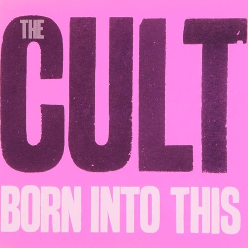 Cult The - Born Into This