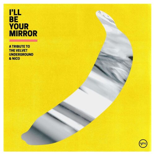 I'll Be Your Mirror: A Tribute To The Velvet Underground & Nico - Various Artists  (2 LPs)    -    Vinilo