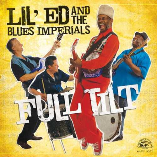Lil Ed And The Blues Imperials - Full Tilt