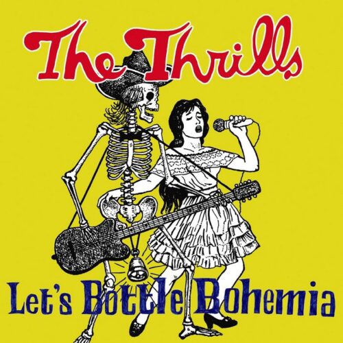 Thrills The - Let'S Bottle Bohemia