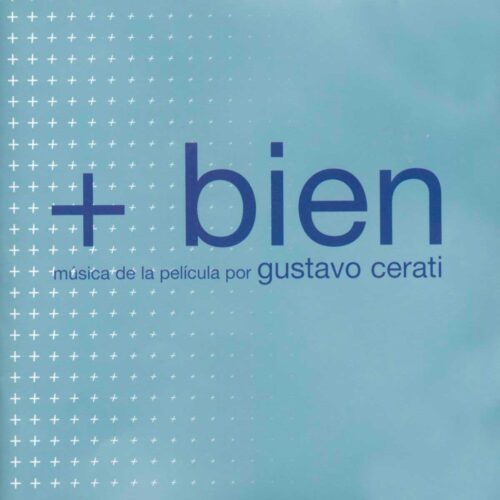 Cerati Gustavo (Soda Stereo) - + Bien