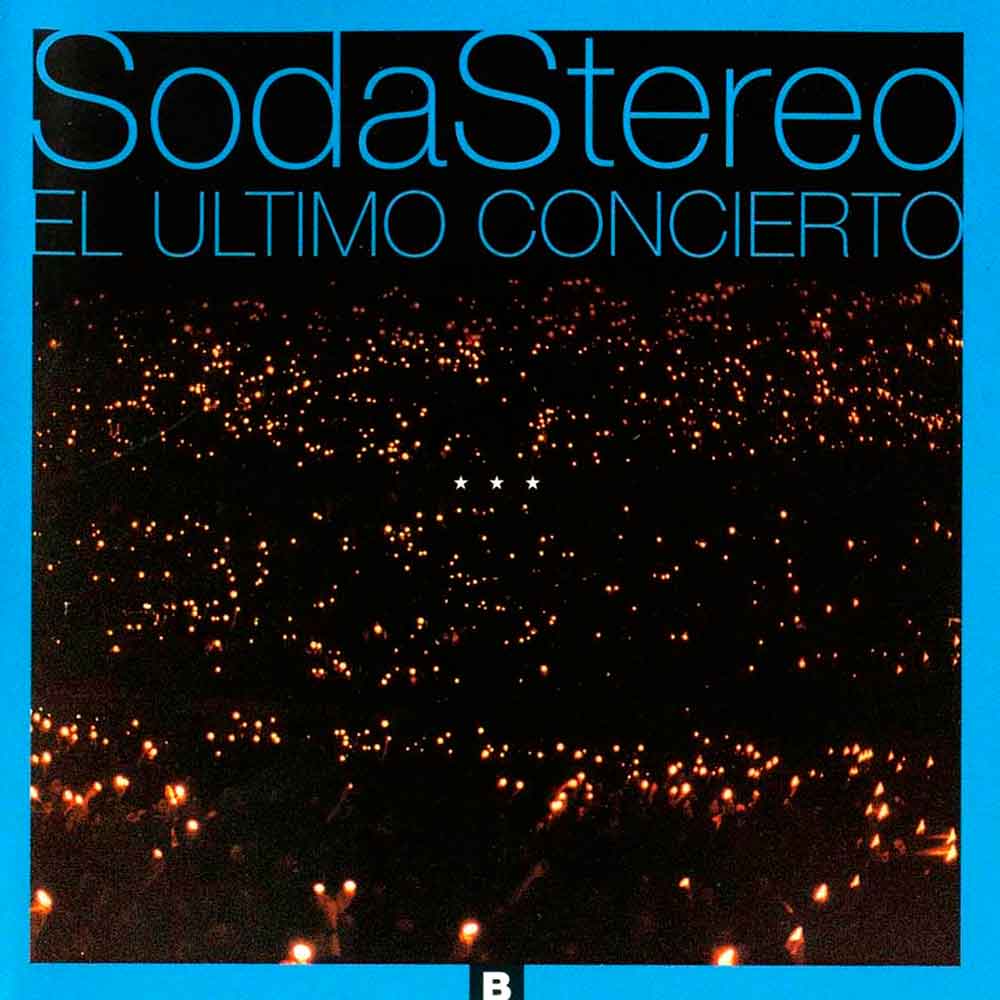 Soda Stereo - El Ultimo Concierto B