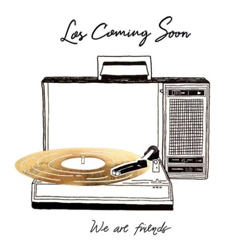 Coming Soon - We Are Friends